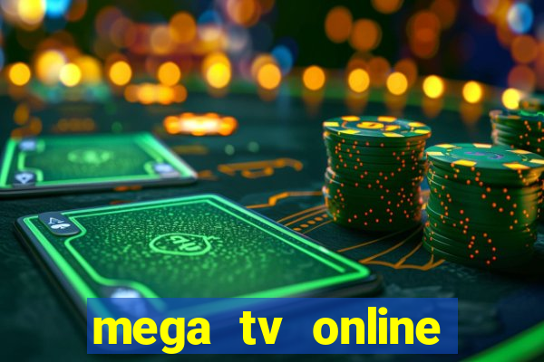 mega tv online gratis futebol ao vivo